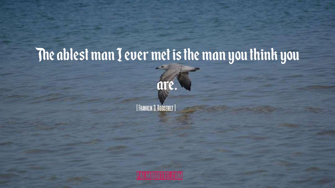 Thin Man quotes by Franklin D. Roosevelt