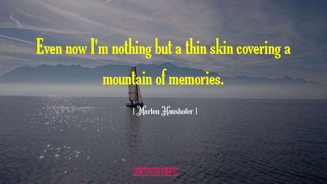 Thin Skin quotes by Marlen Haushofer