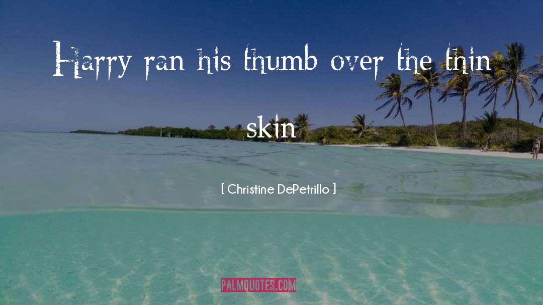 Thin Skin quotes by Christine DePetrillo