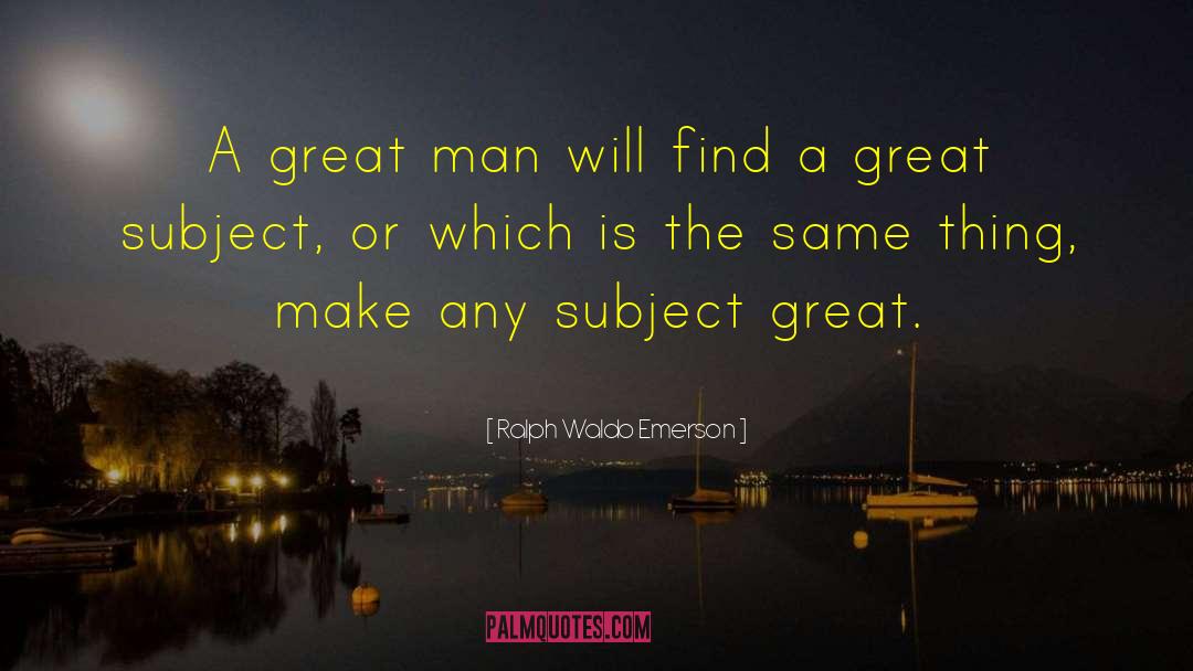 Thing Make quotes by Ralph Waldo Emerson