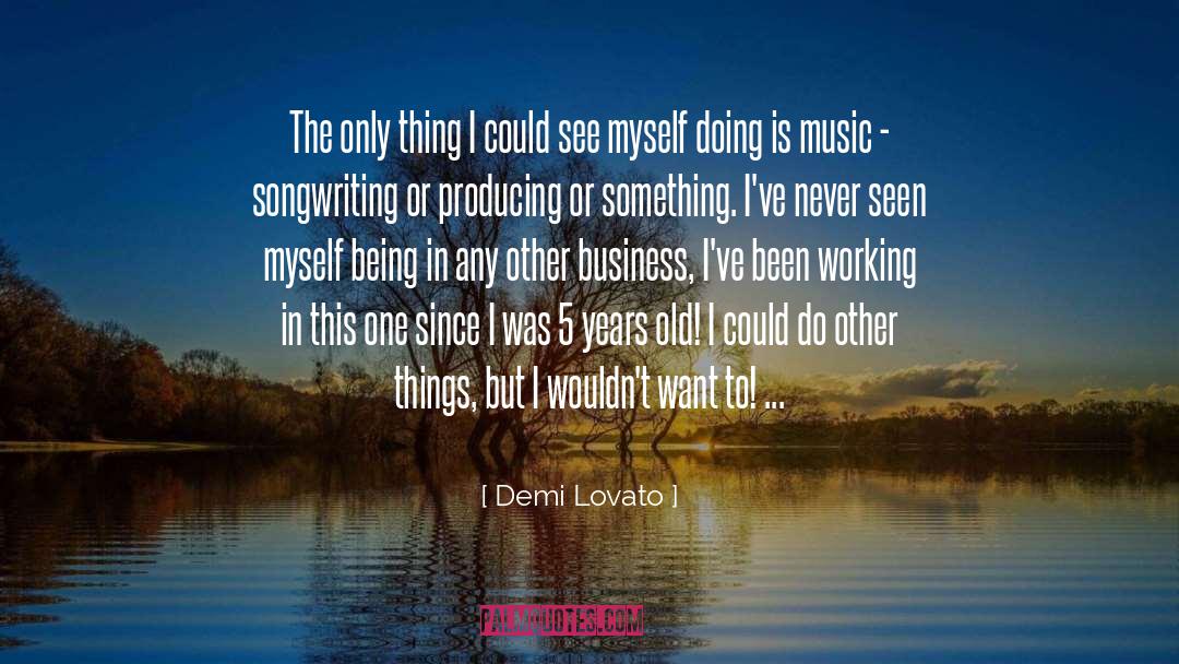Thing Make quotes by Demi Lovato