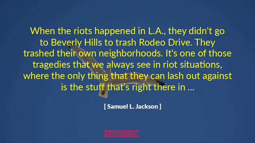 Thing To Ponder quotes by Samuel L. Jackson