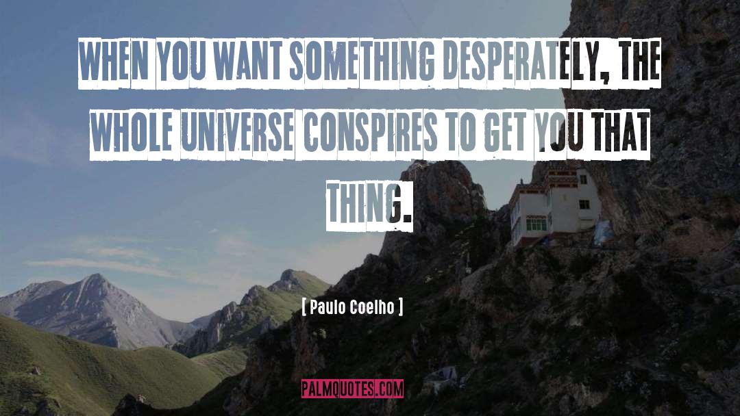 Thing You Want Wengie quotes by Paulo Coelho