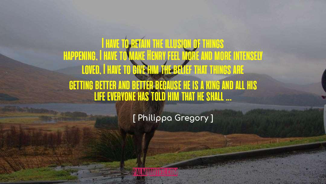 Things Are Getting Better quotes by Philippa Gregory