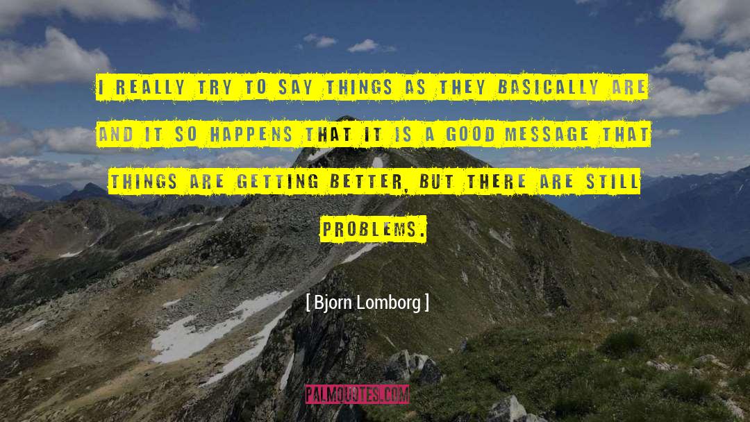 Things Are Getting Better quotes by Bjorn Lomborg