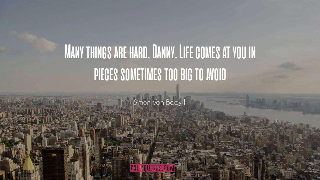 Things Are Hard quotes by Simon Van Booy