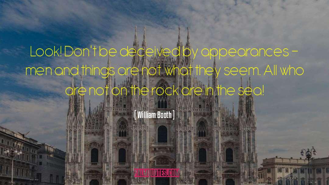 Things Are Not What They Seem quotes by William Booth