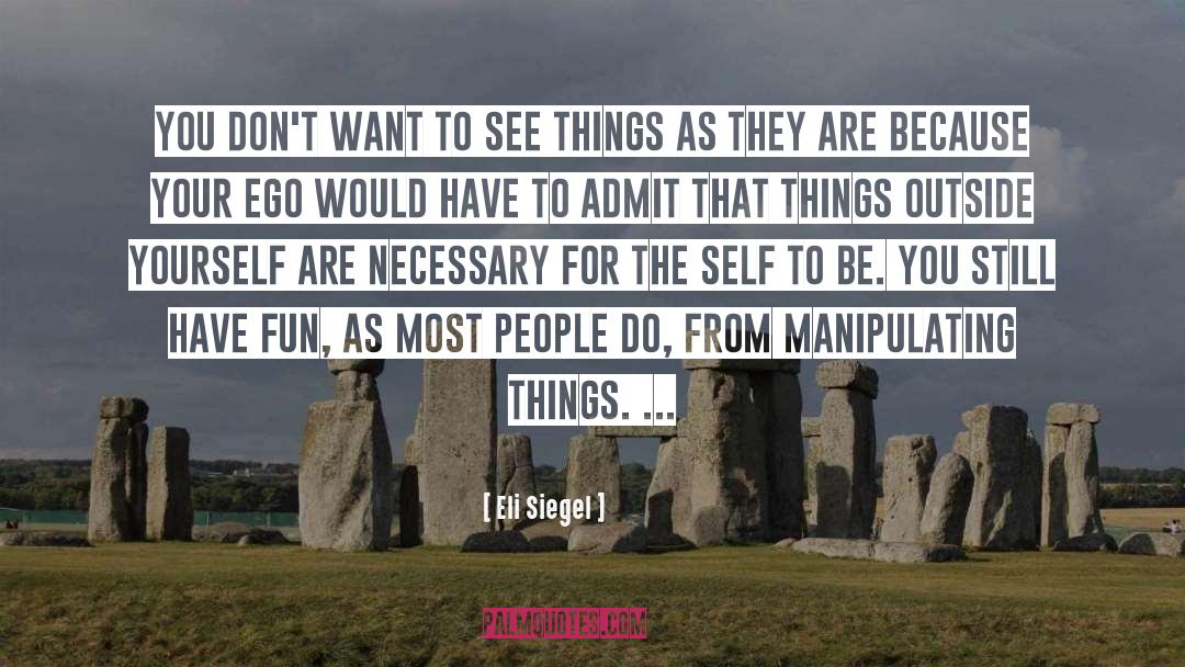 Things As They Are quotes by Eli Siegel