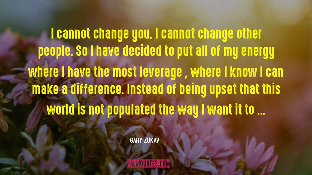 Things Can Change quotes by Gary Zukav
