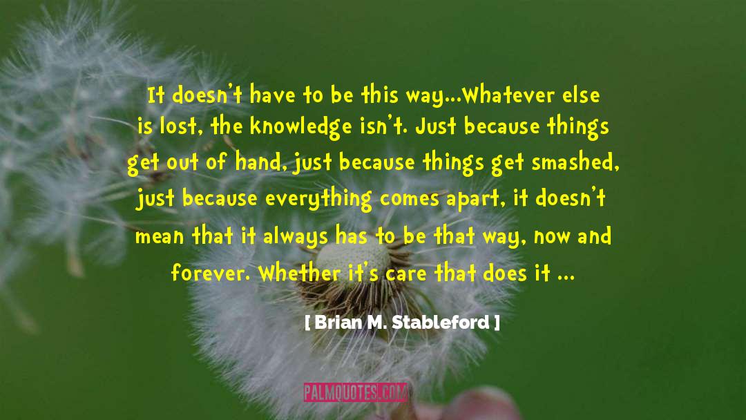 Things Can Change quotes by Brian M. Stableford