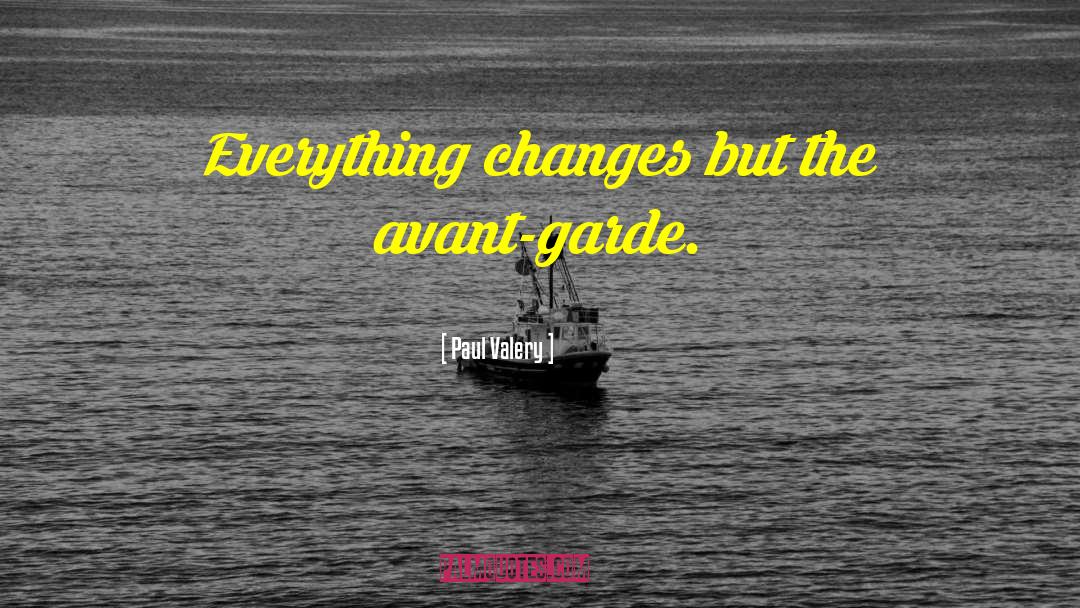 Things Change quotes by Paul Valery