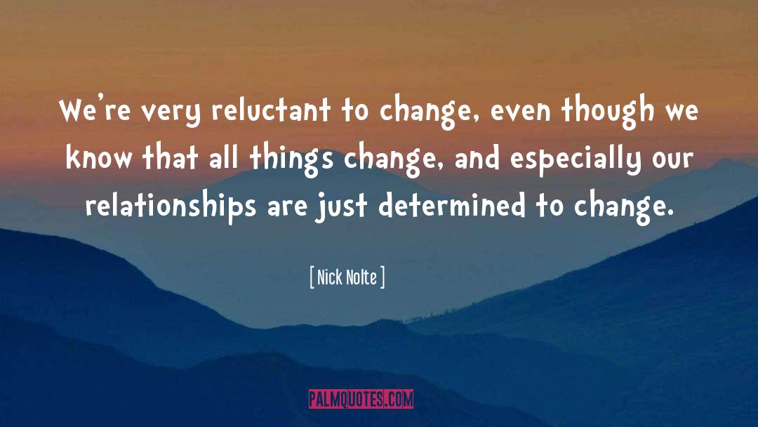Things Change quotes by Nick Nolte