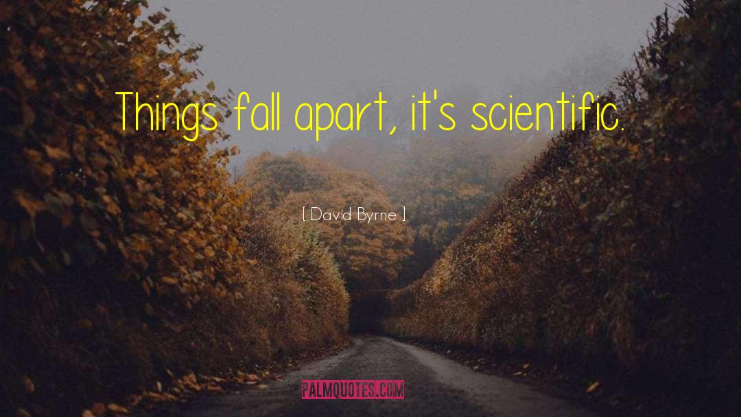 Things Fall Apart Important quotes by David Byrne