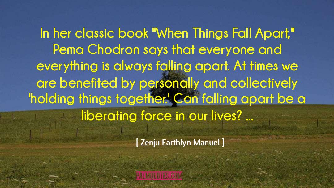 Things Fall Apart Important quotes by Zenju Earthlyn Manuel