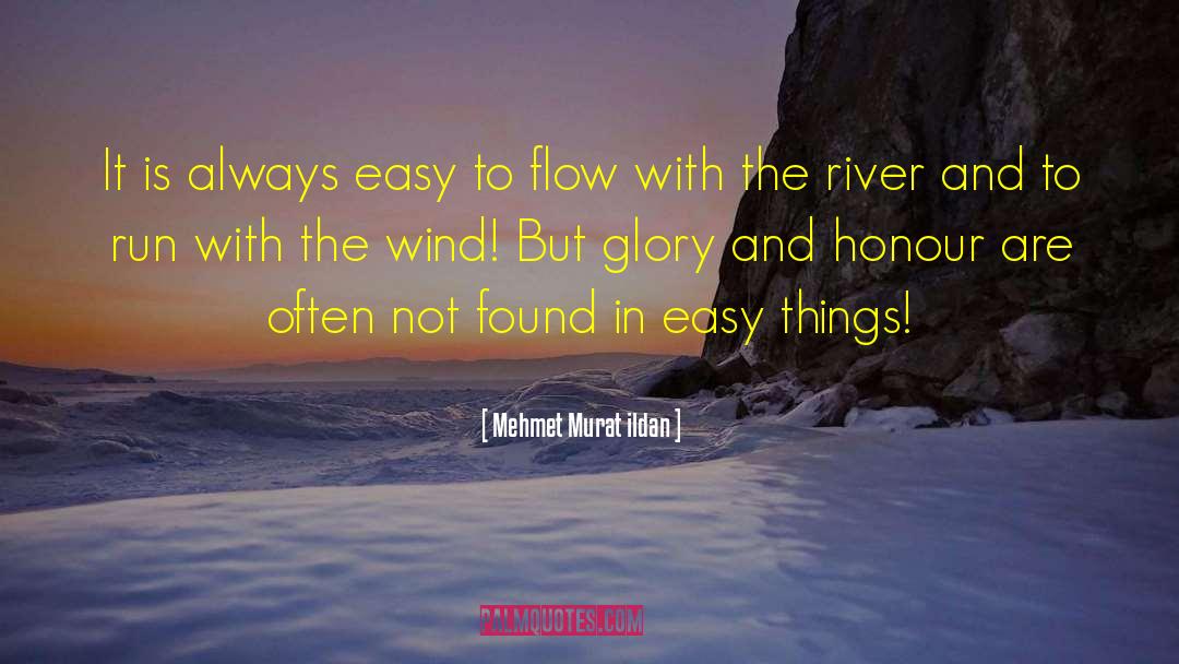 Things Flow quotes by Mehmet Murat Ildan