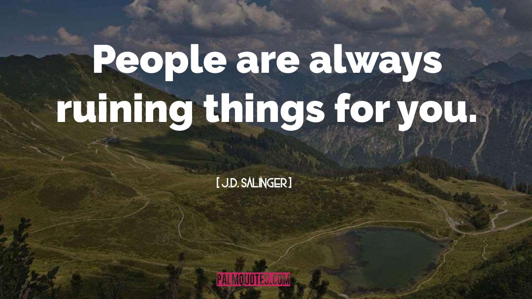 Things For You quotes by J.D. Salinger