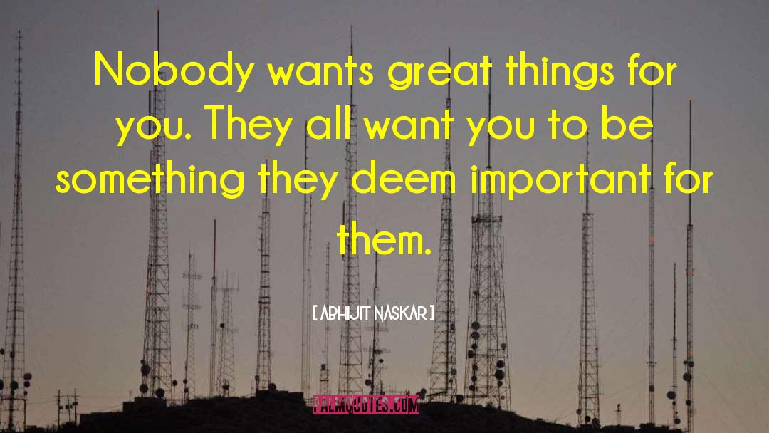 Things For You quotes by Abhijit Naskar