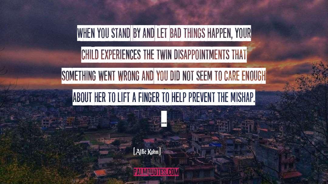 Things Happen quotes by Alfie Kohn