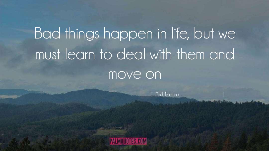 Things Happen quotes by Sid Mittra