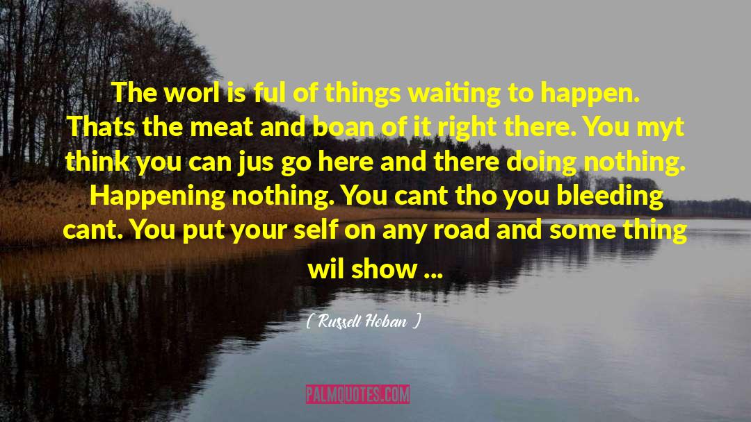 Things Happening In Gods Time quotes by Russell Hoban