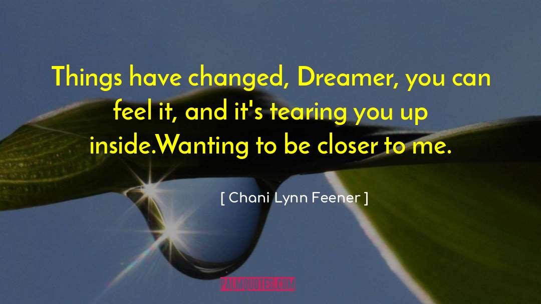 Things Have Changed quotes by Chani Lynn Feener