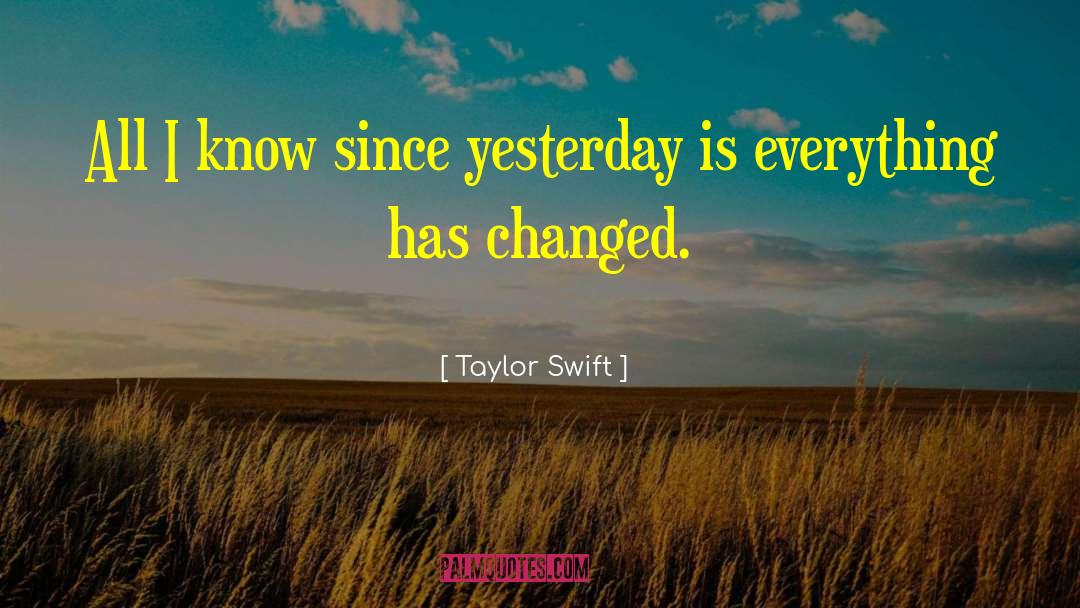 Things Have Changed quotes by Taylor Swift