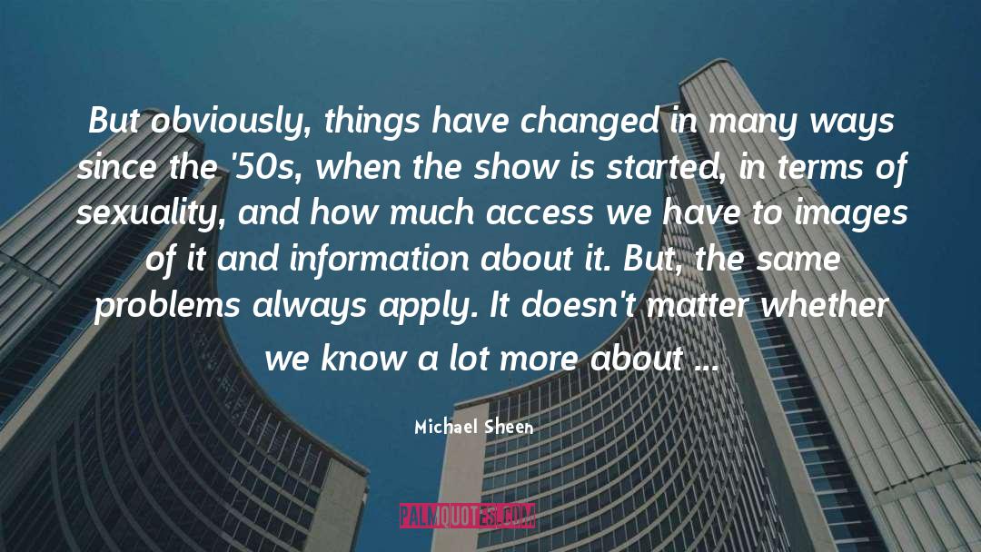Things Have Changed quotes by Michael Sheen