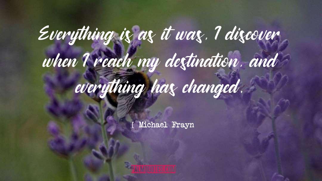 Things Have Changed quotes by Michael Frayn