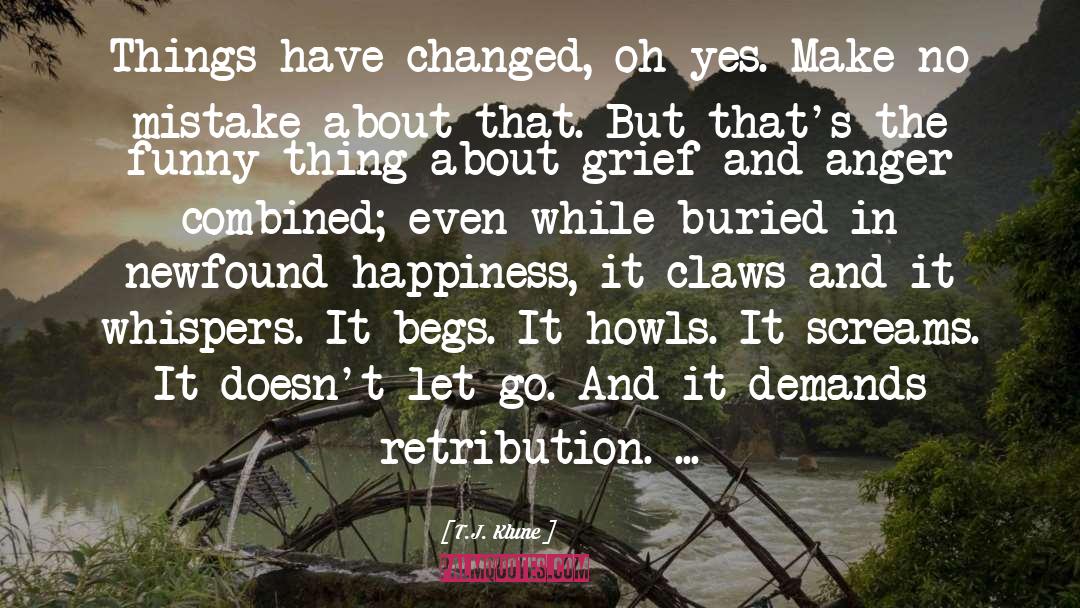 Things Have Changed quotes by T.J. Klune