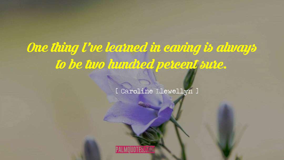 Things I 27ve Learned quotes by Caroline Llewellyn