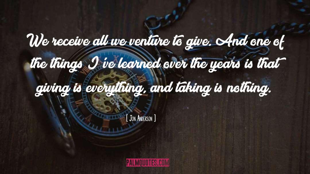 Things I 27ve Learned quotes by Jon Anderson