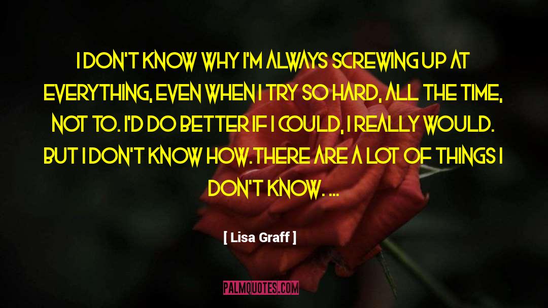 Things I Dont Know quotes by Lisa Graff