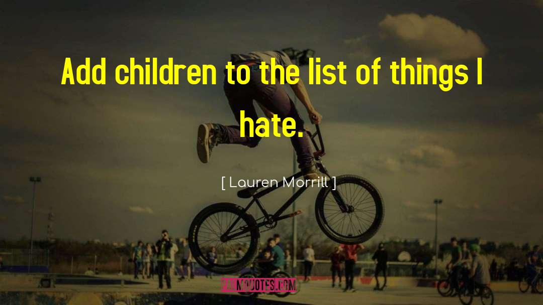 Things I Hate quotes by Lauren Morrill