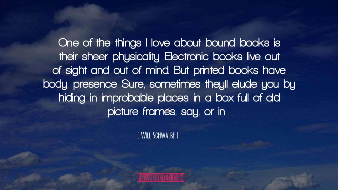 Things I Love quotes by Will Schwalbe