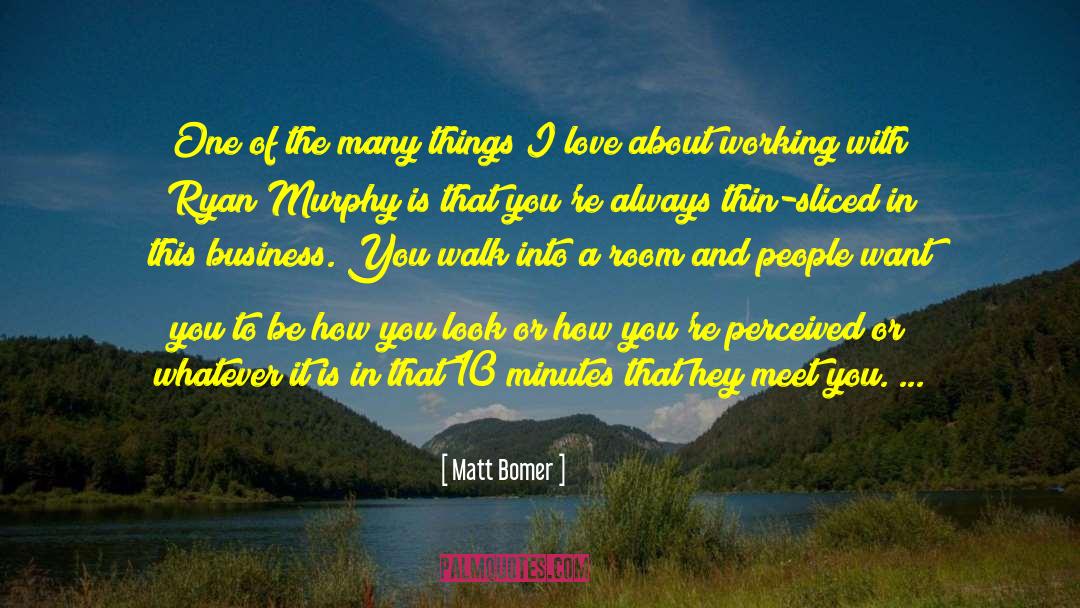Things I Love quotes by Matt Bomer