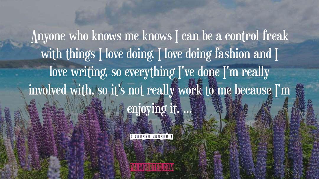 Things I Love quotes by Lauren Conrad