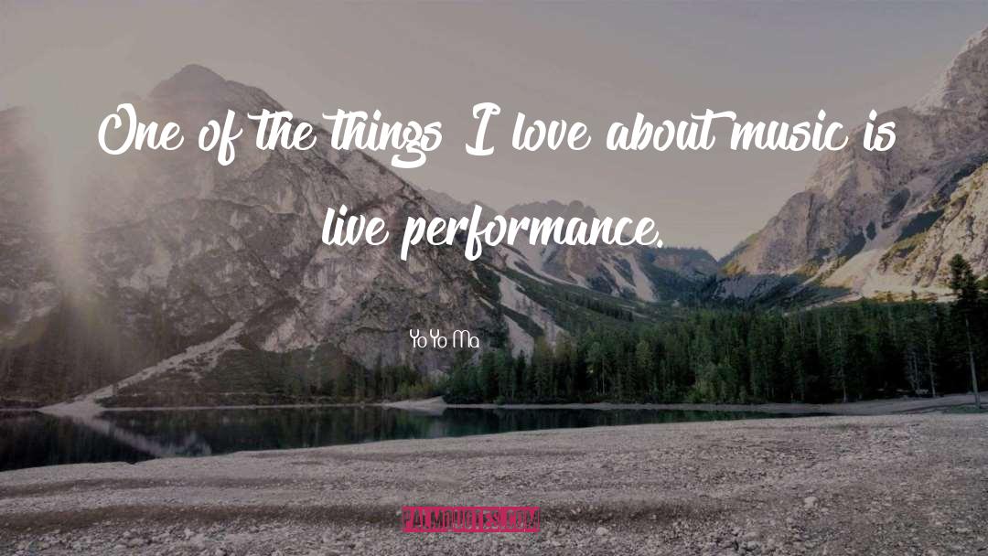 Things I Love quotes by Yo-Yo Ma