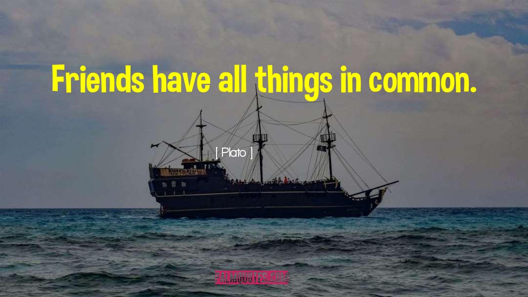 Things In Common quotes by Plato