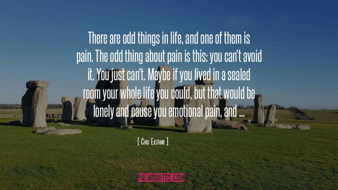 Things In Life quotes by Chad Eastham