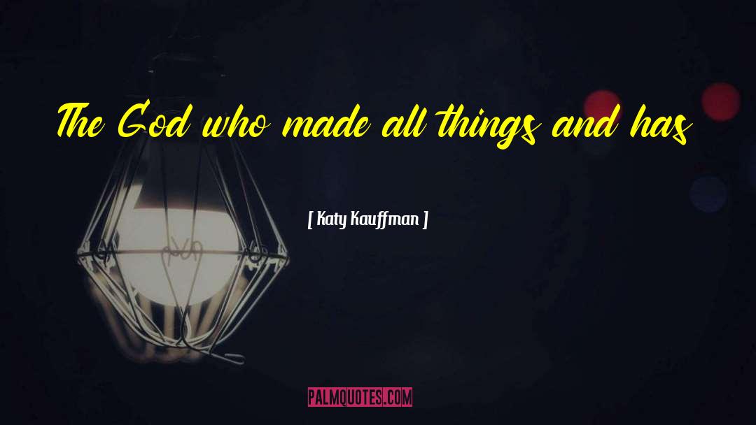 Things Learned quotes by Katy Kauffman