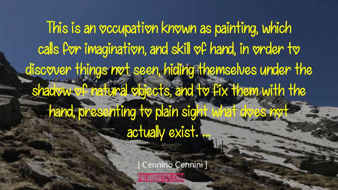 Things Not Seen quotes by Cennino Cennini