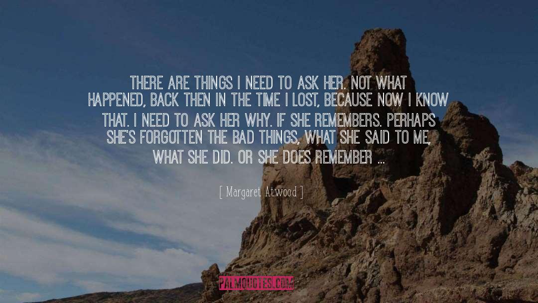 Things Of Old Times quotes by Margaret Atwood