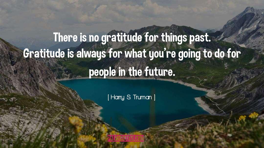 Things Past quotes by Harry S. Truman