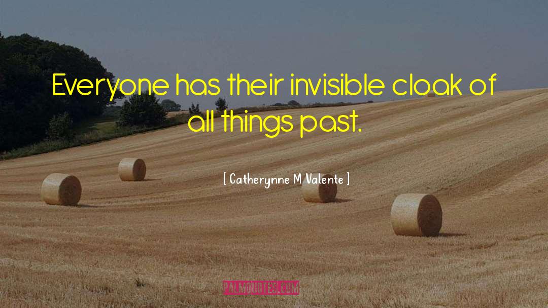 Things Past quotes by Catherynne M Valente