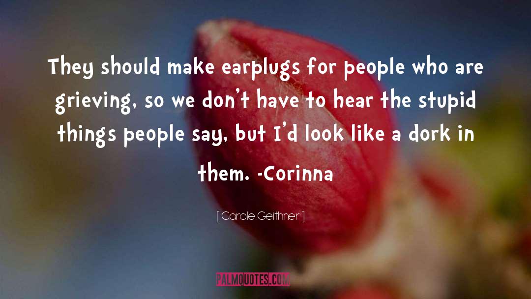 Things People Say quotes by Carole Geithner