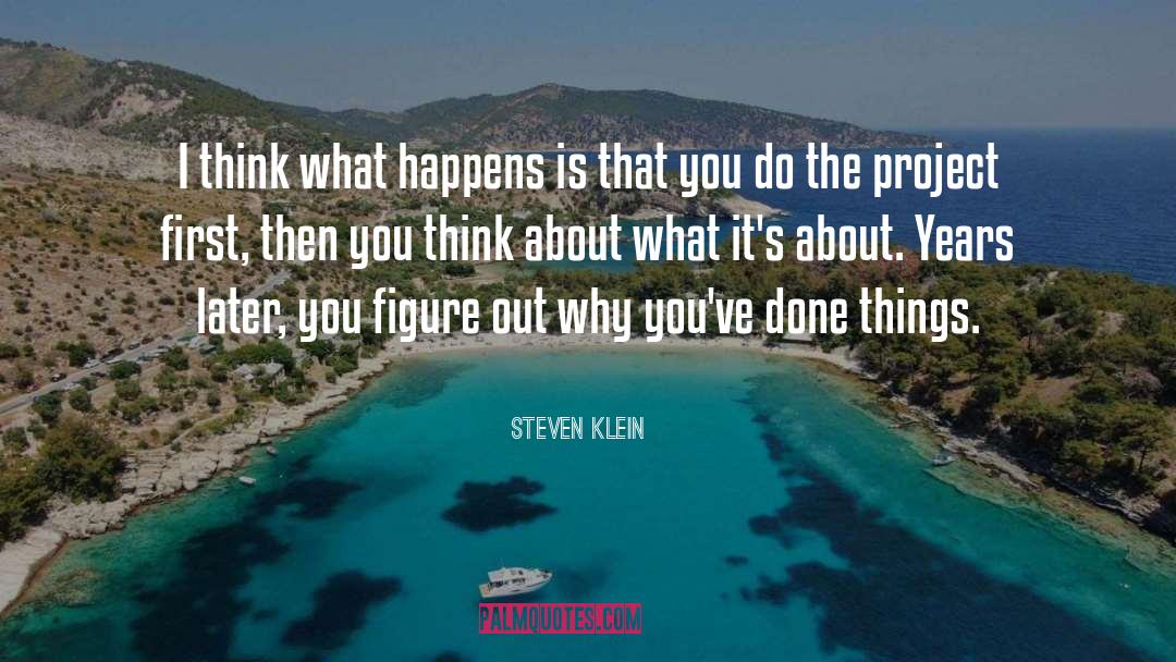 Things quotes by Steven Klein