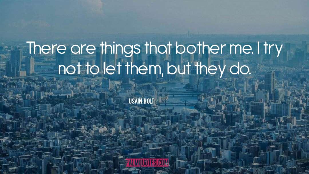 Things quotes by Usain Bolt