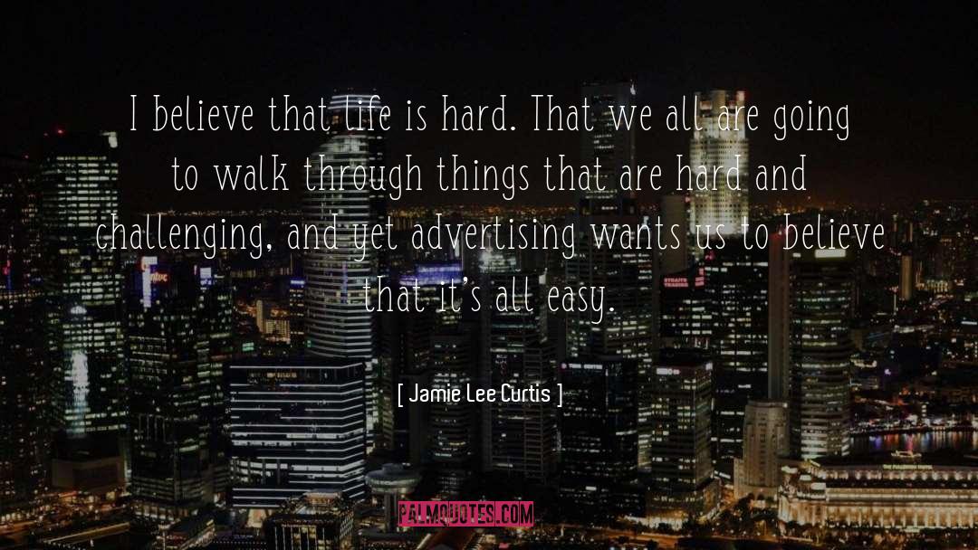 Things That Are Hard quotes by Jamie Lee Curtis