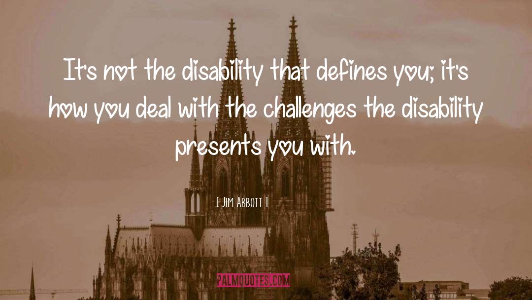 Things That Define You quotes by Jim Abbott
