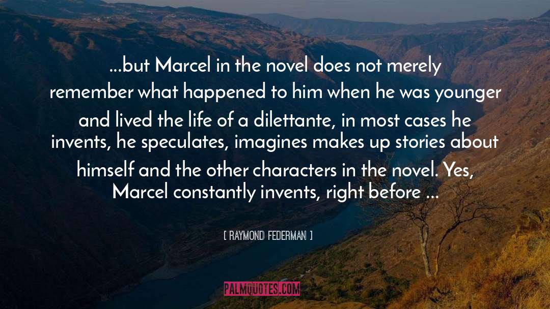 Things That Engender Novels quotes by Raymond Federman